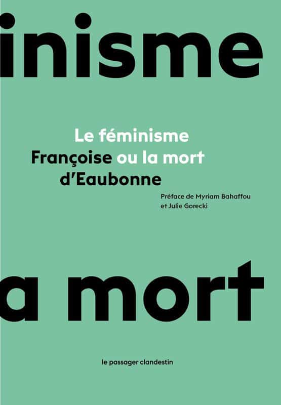 Le Féminisme ou la mort, de Françoise d'Eaubonne Missives Le Féminisme ou la mort, de Françoise d'Eaubonne Missives